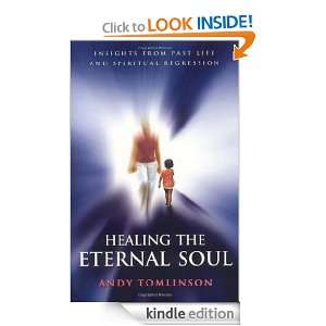   the Eternal Soul Insights from Past Life and Spiritual Regression