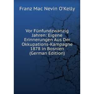   Kampagne 1878 in Bosnien (German Edition) Franz Mac Nevin OKelly