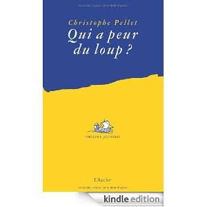 Qui a peur du loup ? (French Edition) Christophe Pellet  