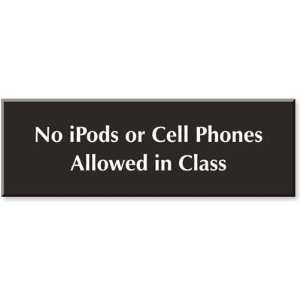  No Ipods Or Cell Phones Allowed in Class Outdoor Engraved 