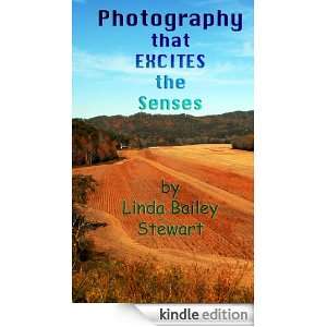 Photography that Excites the Senses Linda Bailey Stewart  