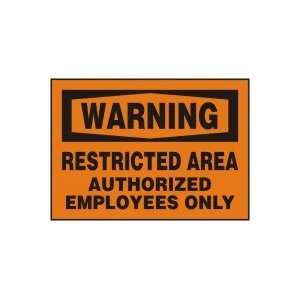  WARNING RESTRICTED AREA AUTHORIZED EMPLOYEES ONLY Sign   7 