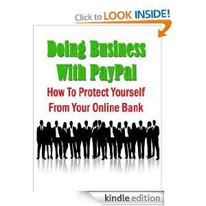 Doing Business With PayPal,How To Protect Yourself From An Online Bank 