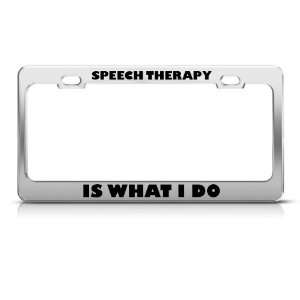 Speech Therapy Is What I Do Metal Career Profession license plate 
