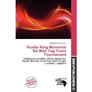  Hustle King Memorial Six Man Tag Team Tournament 
