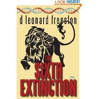 The Sixth Extinction by d leonard freeston ( Kindle Edition   Mar 
