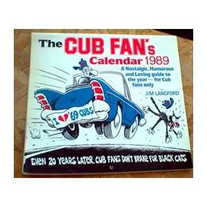 The Cubs Fans Calendar 1989   A Nostalgic, Humorous and Loving Guide 