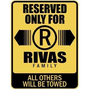   RESERVED ONLY FOR RIVAS FAMILY  PARKING SIGN