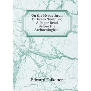 On the Hypaethron Or Greek Temples A Paper Read Before 