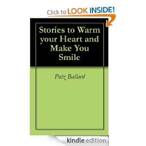 Stories to Warm your Heart and Make You Smile Putz Ballard  