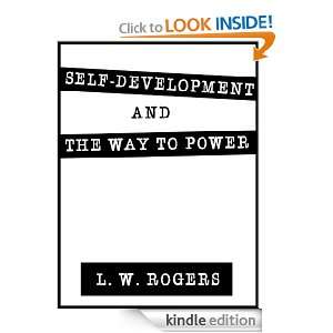 SELF DEVELOPMENT AND THE WAY TO POWER [Annotated] Louis William 