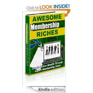 Membership Sites Awesome Membership Riches, Create Online Wealth 
