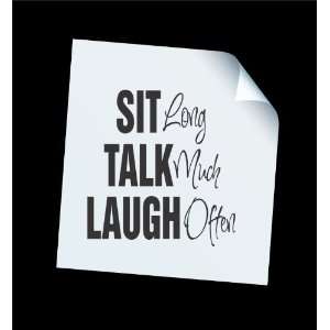  Sit long, talk much, laugh often   Wall decal / sticker 