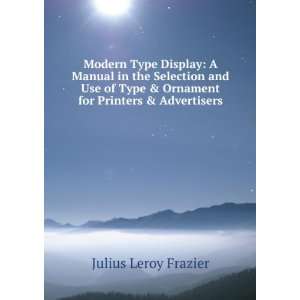   & Ornament for Printers & Advertisers Julius Leroy Frazier Books