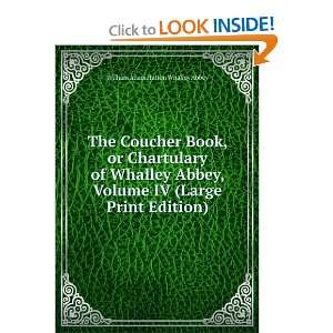  The Coucher Book, or Chartulary of Whalley Abbey, Volume 