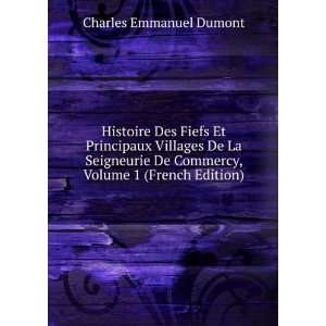 Histoire Des Fiefs Et Principaux Villages De La Seigneurie De Commercy 