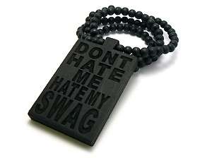 DONT HATE ME HATE MY SWAG PIECE, BLACK, GOOD WOOD NECKLACE, 36 OR 28 