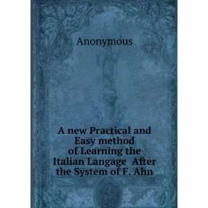   the Italian Langage After the System of F. Ahn Anonymous Books