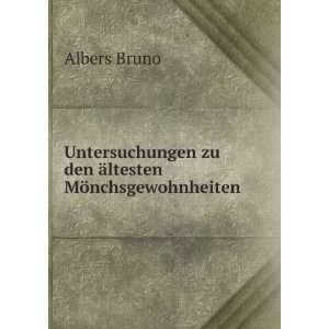   zu den Ã¤ltesten MÃ¶nchsgewohnheiten Albers Bruno Books