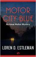 Motor City Blue An Amos Walker Mystery (Book One)