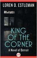 King of the Corner A Novel of Loren D. Estleman