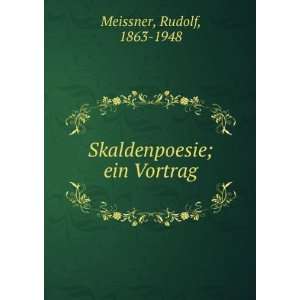    Skaldenpoesie; ein Vortrag Rudolf, 1863 1948 Meissner Books
