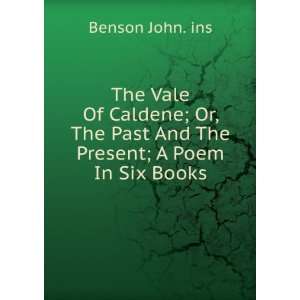   The Past And The Present; A Poem In Six Books Benson John. ins Books