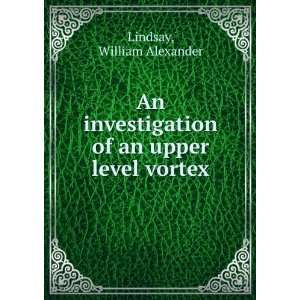   of an upper level vortex. William Alexander Lindsay Books