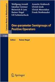 One parameter Semigroups of Positive Operators, (3540164545), Wolfgang 