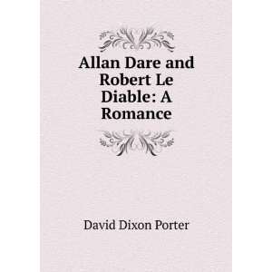    Allan Dare and Robert le Diable  a romance David D. Porter Books