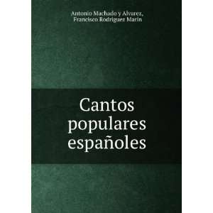   oles Francisco RodrÃ­guez MarÃ­n Antonio Machado y Alvarez Books