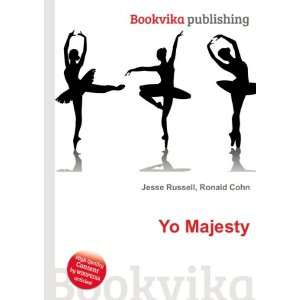  Yo Majesty Ronald Cohn Jesse Russell Books