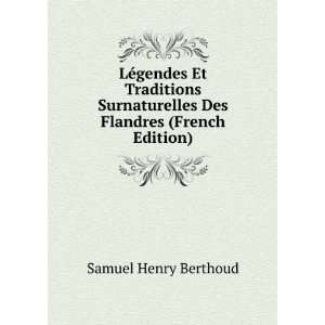   Des Flandres (French Edition) Samuel Henry Berthoud Books
