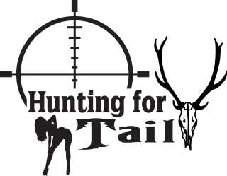 HUNTING FOR TAIL RACK DEER WOMAN FUNNY HUNT STICKER/DECAL CHOOSE SIZE 