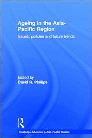 Ageing in the Asia Pacific Region Issues, Policies and Future Trends 