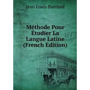   Ã?tudier La Langue Latine (French Edition) Jean Louis Burnouf Books