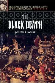 The Black Death, (0313324921), Joseph P. Byrne, Textbooks   Barnes 