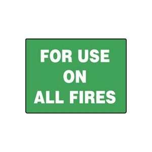 FOR USE ON ALL FIRES 10 x 14 Aluminum Sign
