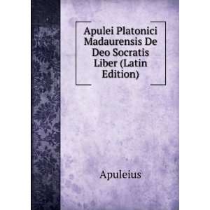   Madaurensis De Deo Socratis Liber (Latin Edition) Apuleius Books