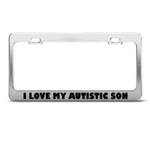 Love My Autistic Son license plate frame Stainless Metal Tag Holder