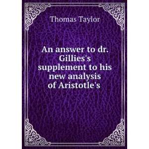   supplement to his new analysis of Aristotles . Thomas Taylor Books