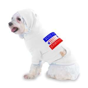 VOTE FOR JOURNALIST Hooded (Hoody) T Shirt with pocket for your Dog or 