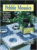 Pebble Mosaics 25 Original Step by Step Projects for the Home and 
