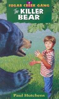  The Killer Bear (Sugar Creek Gang Series #2) by Paul 