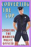 Converting the Cop (Seducing Bree Bellucci