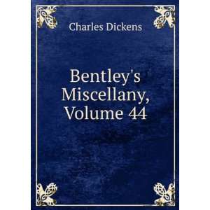  Bentleys Miscellany, Volume 44 Charles Dickens Books