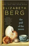   The Pull of the Moon by Elizabeth Berg, Random House 