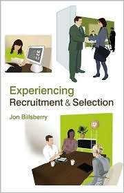 Experiencing Recruitment and Selection, (0470057300), Jon Billsberry 
