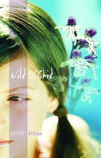   Wild Orchid by Beverley Brenna, Fitzhenry & Whiteside 