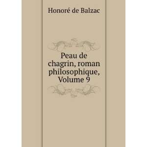   de chagrin, roman philosophique, Volume 9 HonoreÌ de Balzac Books